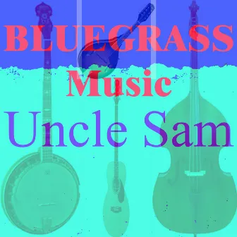 Bluegrass Music by Uncle Sam