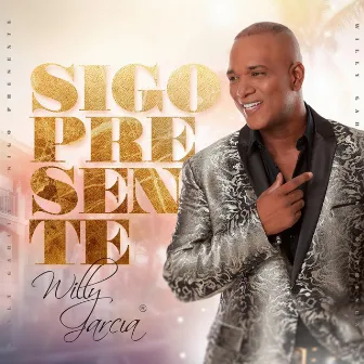 Sigo Presente by Willy Garcia