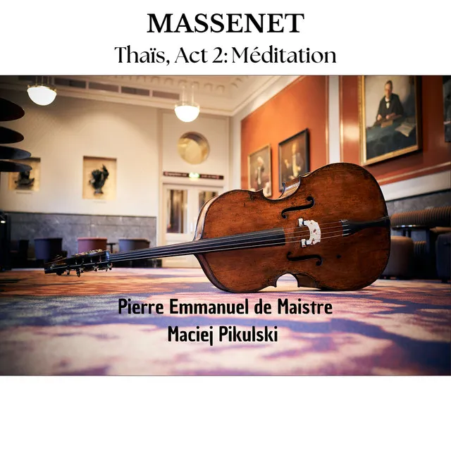 Massenet: Thaïs, Act 2: Méditation