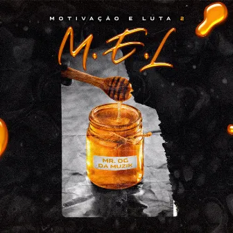 M.E.L. II (Motivação E Luta 2) by Mr. Og