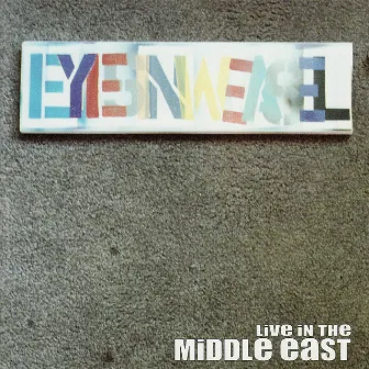 Live in the Middle East by Eyesinweasel