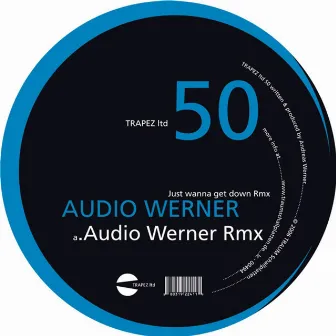 Just Wanna Get Down Rmx by Audio Werner