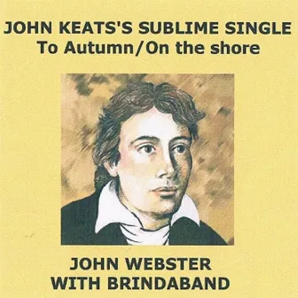 John Keats's Sublime Single by John Webster