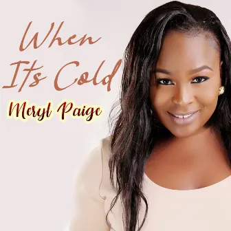 When It's Cold by Meryl Paige