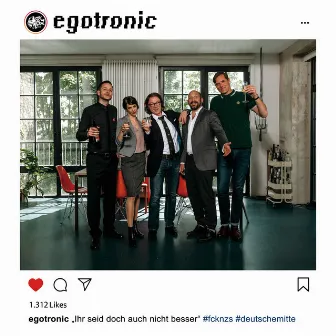 Ihr seid doch auch nicht besser by Egotronic