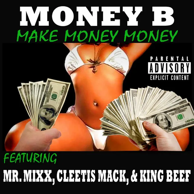 Make Money Money (feat. Mr. Mixx, Cleetis Mack & King Beef)