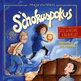 Schokuspokus 1: Der geheime Kakaoklau by Maja von Vogel