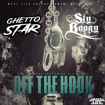 Off The Hook by Ghetto Star