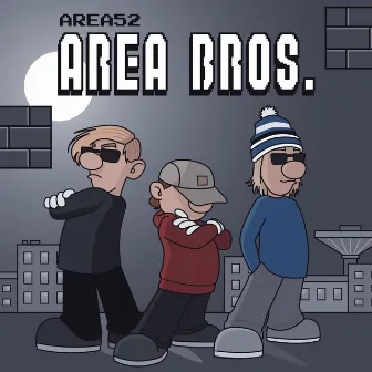 Area Bros by Area52