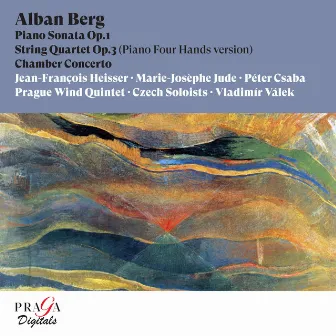 Alban Berg: Piano Sonata, String Quartet, Chamber Concerto by Marie-Josèphe Jude