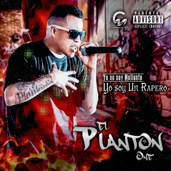 Yo No Soy Maliente, Yo Soy un Rapero by El Planton One