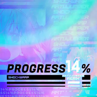 Progress 14% (ArtuJumper Remix) by ShockWarp