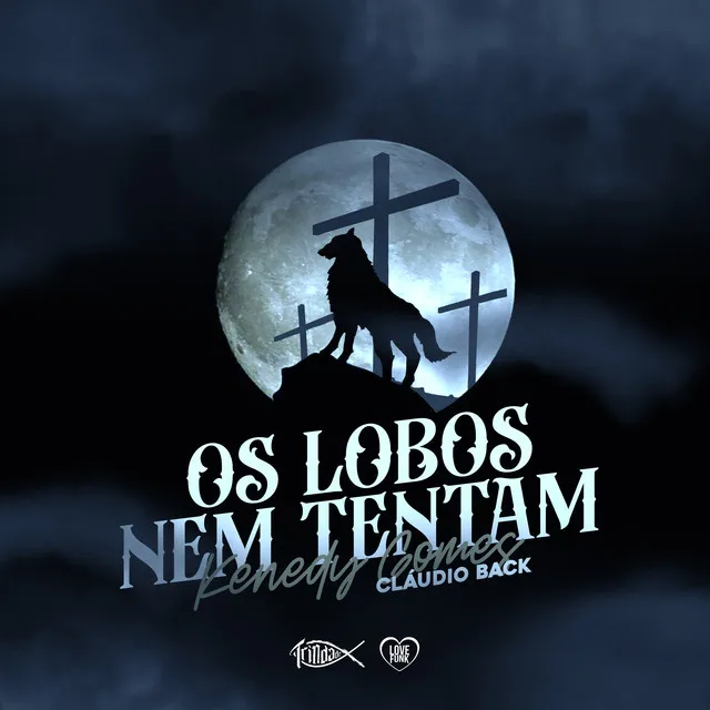 Os Lobos Nem Tentam