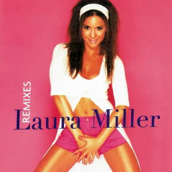 Remixes by Laura Miller