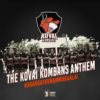 Adangathu Namma Kaalai (The Kovai Kombans Anthem) by Sakthivel