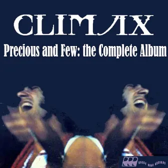 Precious & Few: The Complete Album by Climax