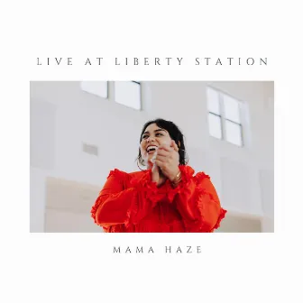 Live at Liberty Station by Mama Haze