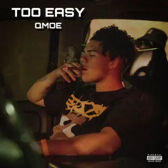 Too Easy by Qmoe