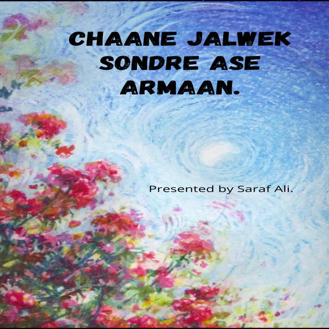 Chaane Jalwek Sondre Ase Armaan