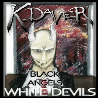 Black Angels White Devils by K Daver