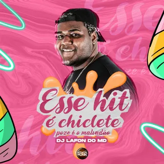 Esse Hit É Chiclete Poze É o Malvadão by DJ Lafon Do Md