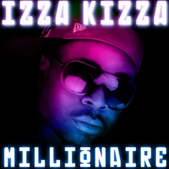 Millionaire by Izza Kizza