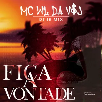 Fica a Vontade by Mc WL da V$J