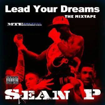 Lead Your Dreams by Sean P