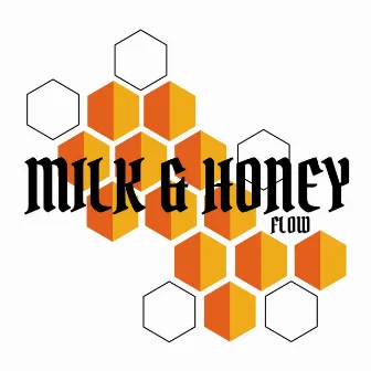 Milk & Honey Flow by Sean O’Kana