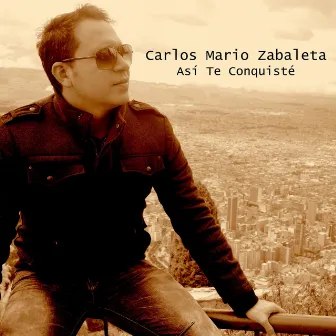 Así Te Conquisté by Carlos Mario Zabaleta