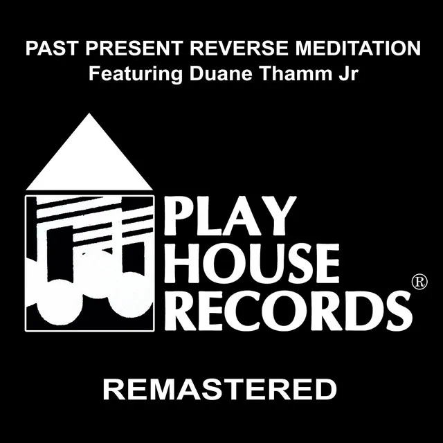 Past Present Reverse Meditation - Remastered