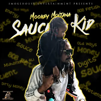 Sauce Kid by Mookey Montana