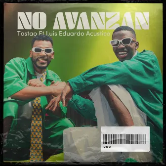 No Avanzan (feat. Luis Eduardo Acústico) by Tostao