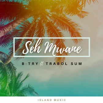 Seh Mwane by B-Try