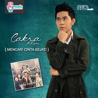 Mencari Cinta Sejati ost. Rudy Habibie (OST) by Cakra Khan