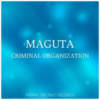 Criminal Organization by Maguta