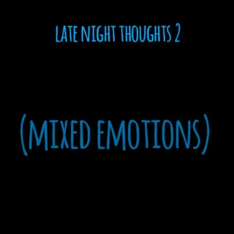 Late Night Thoughts 2 ( Mixed Emotions) by Lil Zo