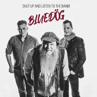 Shut up and Listen to the Band by Bluedög