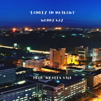 Lonely In Nairobi by Wendy Kay