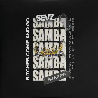 Bitches Come And Go (Samba 2024) by SJAPPA