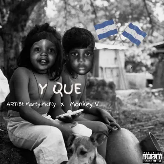 Y QUE by ARTi$t Marty McFly