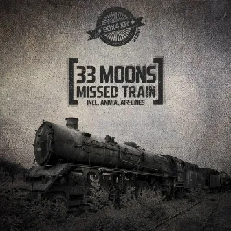 Missed Train by 33 Moons