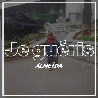 Je guéris by Almeida