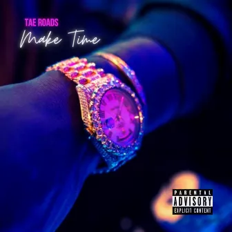 Make Time by Tae Roads