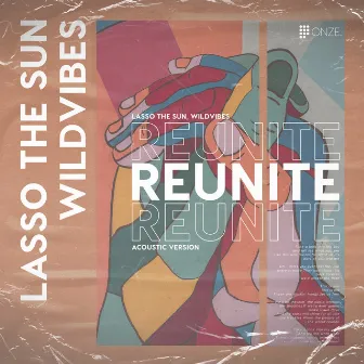 Reunite (Acoustic Version) by Lasso the Sun