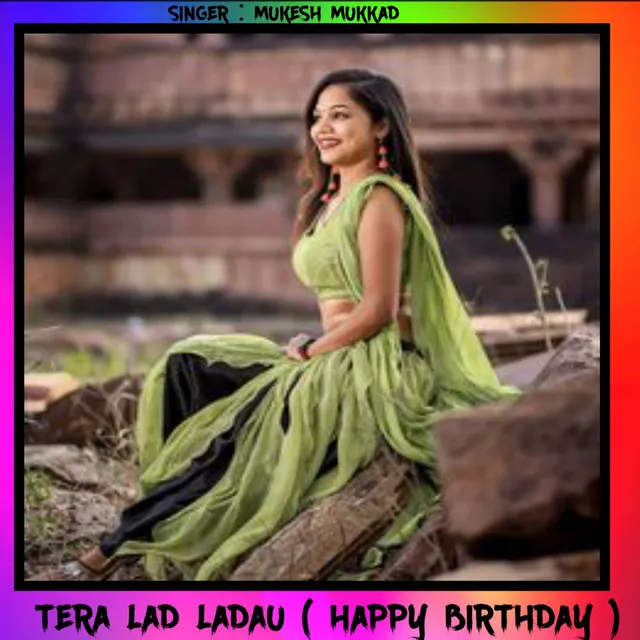 Tera Lad Ladau ( Happy Birthday )