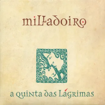 A Quinta Das Lágrimas by Milladoiro