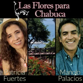 Las Flores para Chabuca by Manolo Palacios