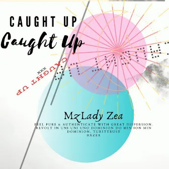 Caught Up by MzLady Zea