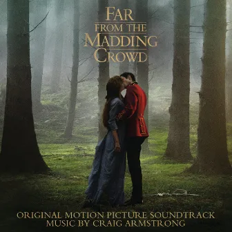 Far from the Madding Crowd (Original Motion Picture Soundtrack) by Craig Armstrong